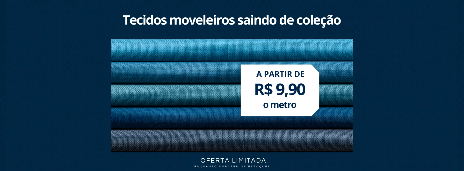 Promo&ccedil;&atilde;o: tecidos moveleiros saindo de cole&ccedil;&atilde;o a partir de R$ 9,90 o metro