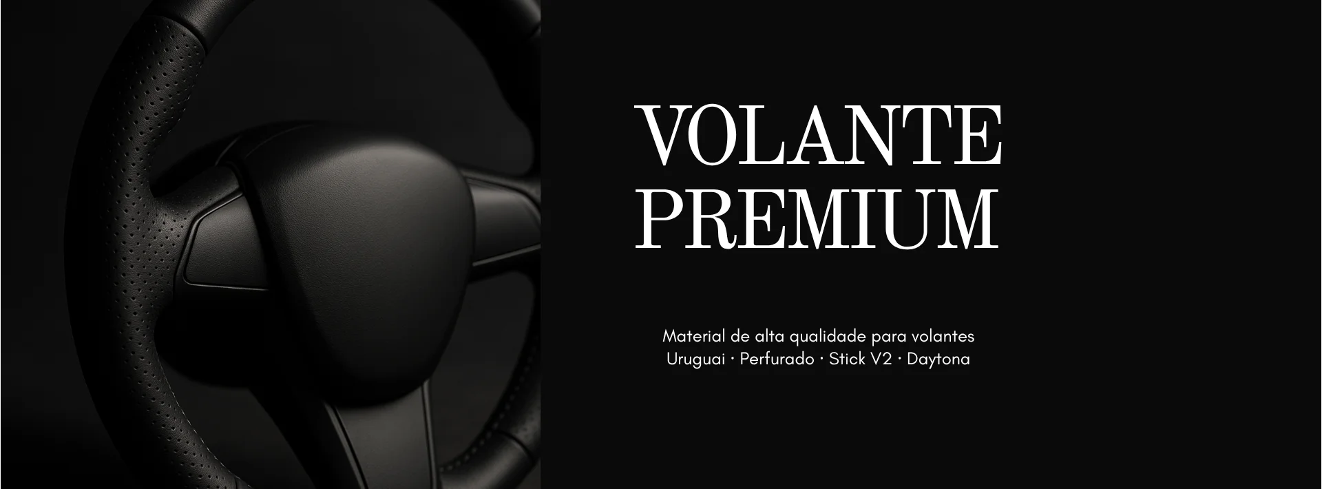 Volante Premium: linha Romplas com 4 designs para revestir volante — Uruguai, Perfurado, Stick V2, Daytona